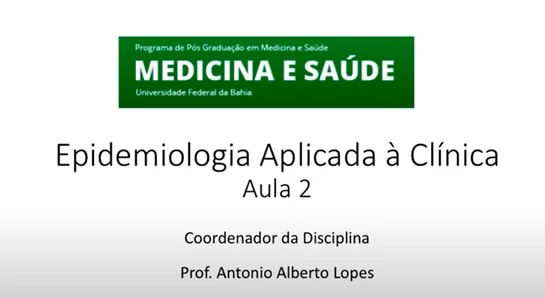 Disciplina Epidemiologia Aplicada à Clínica - Aula 2