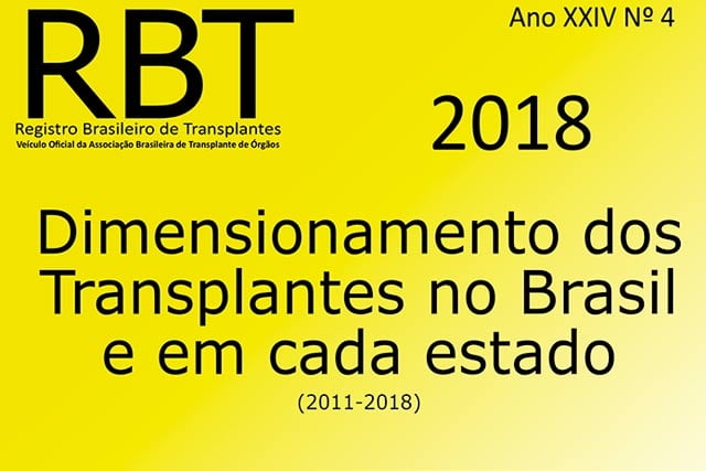 A Associação Brasileira de Transplantes de Órgãos publica o Dimensionamento dos Transplantes no Brasil e em cada Estado (2011-2018).